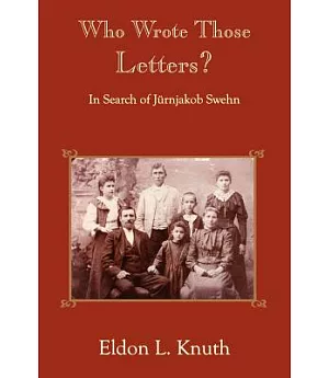 Who Wrote Those Letters?: In Search of Jnrnjakob Swehn