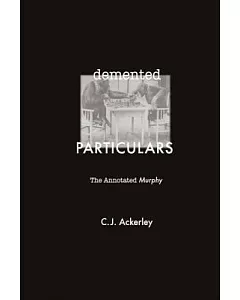 Demented Particulars: The Annotated Murphy
