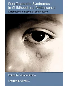 Post-Traumatic Syndromes in Childhood and Adolescence: A Handbook of Research and Practice