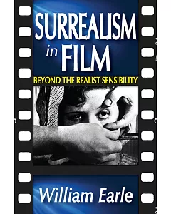 Surrealism in Film: Beyond the Realist Sensibility