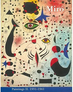 Joan Miro: Catalogue Raisonne. Paintings 1931-1941