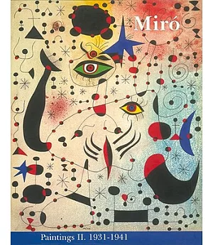 Joan Miro: Catalogue Raisonne. Paintings 1931-1941