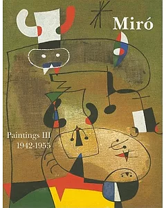 Joan Miro: Catalogue Raisonne. Paintings: 1942-1955