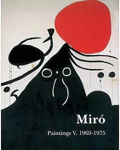 Miro: Catalogue Raisonne, Paintings: 1969-1975