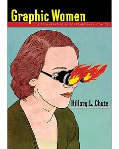 Graphic Women: Life Narrative and Contempoarary Comics