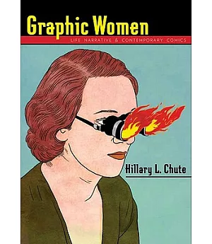 Graphic Women: Life Narrative and Contempoarary Comics