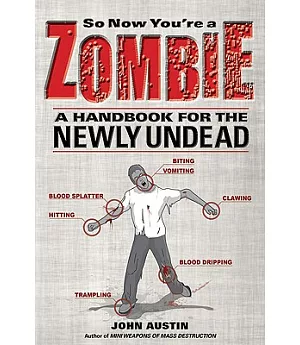 So Now You’re a Zombie: A Handbook for the Newly Undead