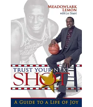 Trust Your Next Shot: A Guide to a Life of Joy