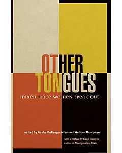 Other Tongues: Mixed-Race Women Speak Out