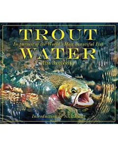 Trout Water: In Pursuit of the World’s Most Beautiful Fish