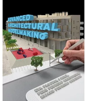 Advanced Architectural Modelmaking