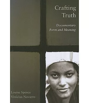 Crafting Truth: Documentary Form and Meaning