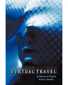 Virtual Travel: Embrace or Expire