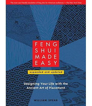 Feng Shui Made Easy: Designing Your Life With the Ancient Art of Placement