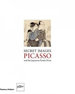Secret Images: picasso and the Japanese Erotic Print
