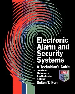 Electronic Alarm and Security Systems: A Technician’s Guide