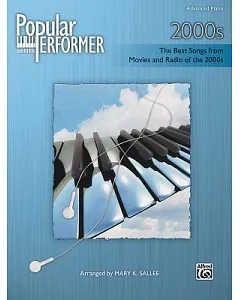 Popular Performer 2000s: The Best Songs from Movies and Radio of the 2000s, Advanced Piano