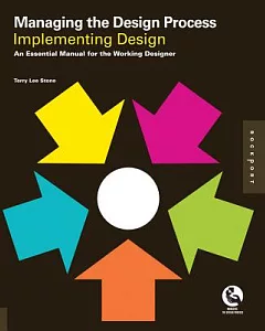 Managing the Design Process: Implementing Design: An Essential Manual for the Working Designer