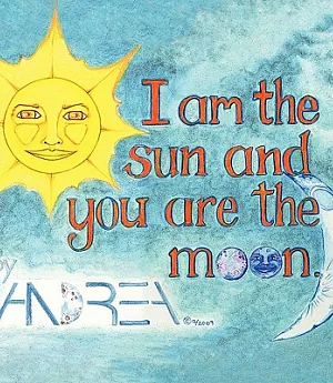 I Am the Sun and You Are the Moon