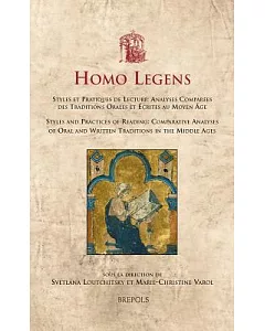 Homo Legens: Styles et pratiques de lecture: Analyses comparees des traditions orales et ecrites au Moyen Age / Styles and Pract