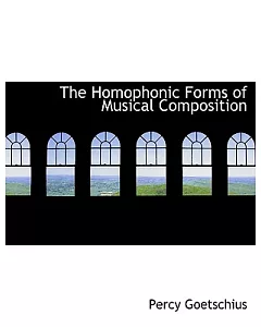 The Homophonic Forms of Musical Composition