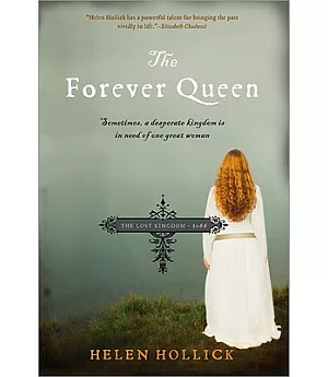 The Forever Queen: Sometimes, a Desperate Kingdom Is in Need of One Great Woman