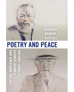 Poetry & Peace: Michael Longley, Seamus Heaney, and Northern Ireland