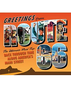 Greetings from Route 66: The Ultimate Road Trip Back Through Time Along America’s Main Street