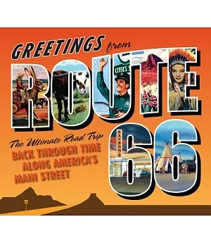 Greetings from Route 66: The Ultimate Road Trip Back Through Time Along America’s Main Street