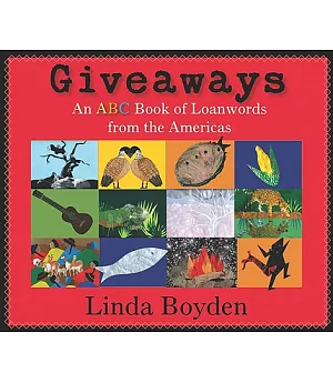 Giveaways: An ABC Book of Loanwords from the Americas