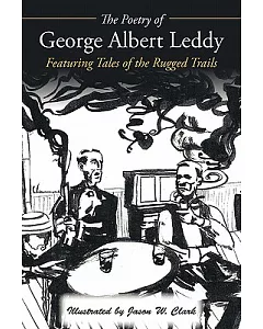 The Poetry of george albert Leddy: Featuring Tales of the Rugged Trails