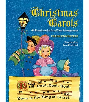 Christmas Carols: 44 Favorites With Easy Piano Arrangements