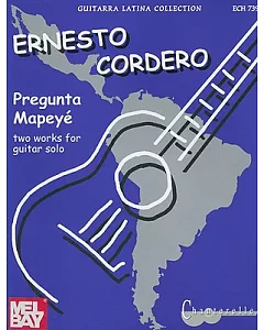 Pregunta y Mapeye / Pregunta and Mapeye: Two Pieces for Guitar Solo
