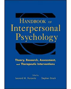 Handbook of Interpersonal Psychology: Theory, Research, Assessment and Therapeutic Interventions