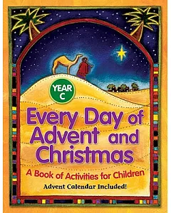 Every Day of Advent and Christmas Year C: A Book of Activities for Children, Advent Calendar Included!