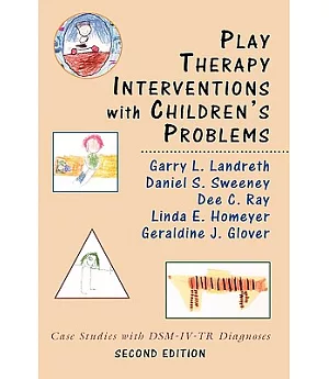 Play Therapy Interventions With Children’s Problems: Case Studies With DSM-IV-TR Diagnoses