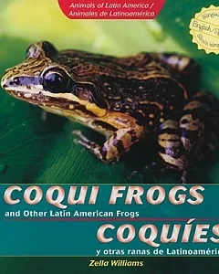 Coqui Frogs and Other Latin American Frogs/ Coquies y otras ranas de Latinoamerica