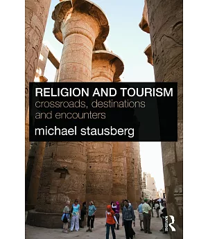 Religion and Tourism: Crossroads, Destinations and Encounters