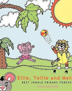 Ellie, Tellie and Mellie: Best Jungle Friends Forever
