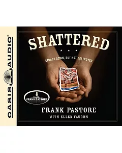 Shattered: Struck Down, But Not Destroyed