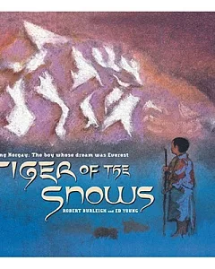 Tiger of the Snows: Tenzing Norgay: the Boy Whose Dream Was Everest