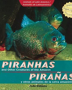 Piranhas and Other Creatures of the Amazon/ Piranas y otros animales de la selva amazonica