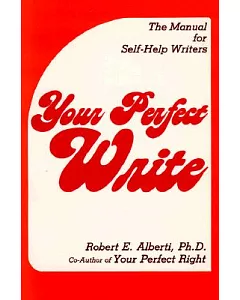 Your Perfect Write: The Manual for Self-Help Writers