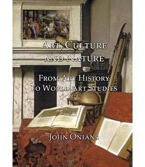 Art, Culture and Nature: From Art History to World Art Studies