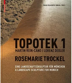 Topotek 1 Rosemarie Trockel: Eine Landschaftsskulptur Fur Munchen / A Landscape Sculpture for Munich