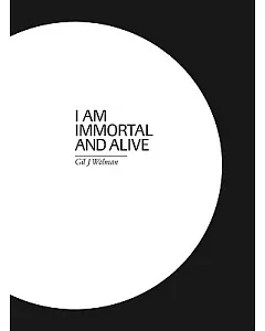 I Am Immortal and Alive