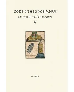 Codex Theodosianus: Le Code Theodosien