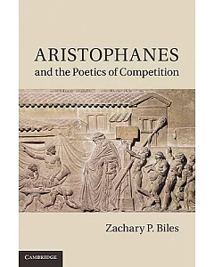 Aristophanes and the Poetics of Competition