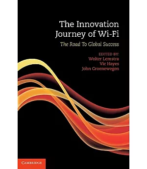 The Innovation Journey of Wi-Fi: The Road Toward Global Success