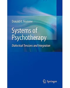 Systems of Psychotherapy: Dialectical Tensions and Integration